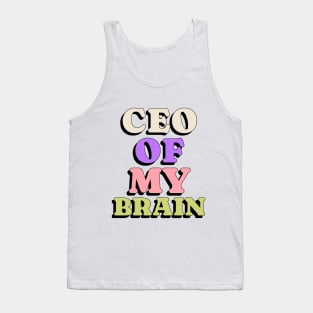 CEO of my brain funny mental health Tank Top